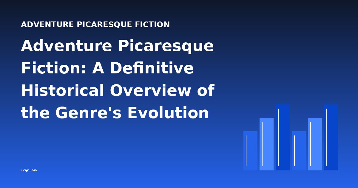 Adventure Picaresque Fiction: A Definitive Historical Overview of the Genre's Evolution