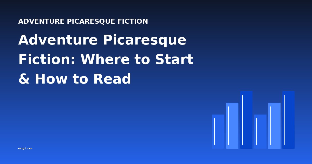 Adventure Picaresque Fiction: Where to Start & How to Read
