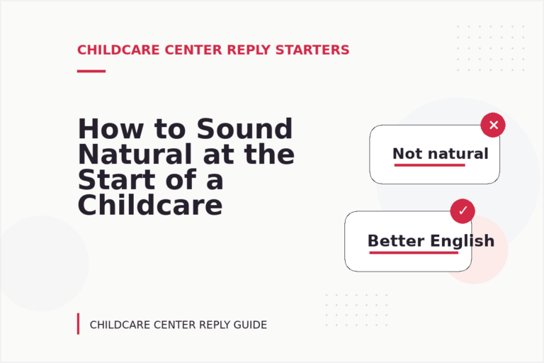 How to Sound Natural at the Start of a Childcare Center Reply