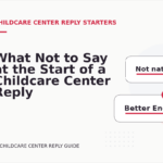 What Not to Say at the Start of a Childcare Center Reply