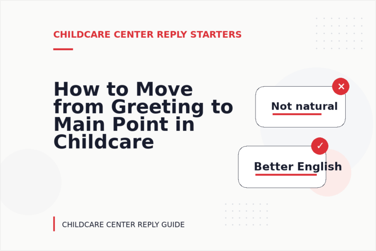 How to Move from Greeting to Main Point in Childcare Center Reply English How to Move from Greeting to Main Point in Childcare Center Reply English