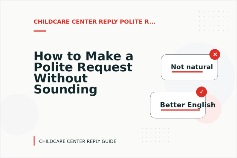 How to Make a Polite Request Without Sounding Demanding in Childcare Center Reply English