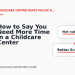 How to Say You Need More Time in a Childcare Center Reply