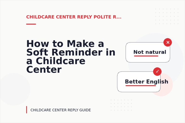 How to Make a Soft Reminder in a Childcare Center Reply How to Make a Soft Reminder in a Childcare Center Reply