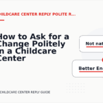 How to Ask for a Change Politely in a Childcare Center Reply