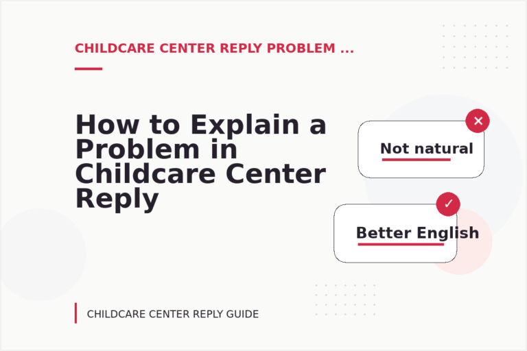 How to Explain a Problem in Childcare Center Reply English How to Explain a Problem in Childcare Center Reply English