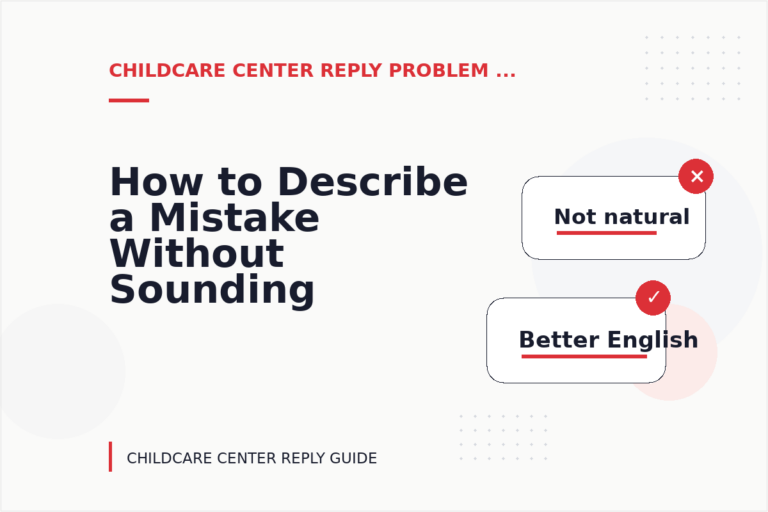 How to Describe a Mistake Without Sounding Rude in Childcare Center Reply English How to Describe a Mistake Without Sounding Rude in Childcare Center Reply English