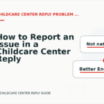 How to Report an Issue in a Childcare Center Reply