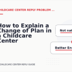How to Explain a Change of Plan in a Childcare Center Reply
