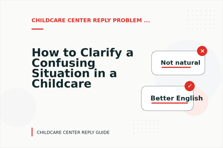 How to Clarify a Confusing Situation in a Childcare Center Reply
