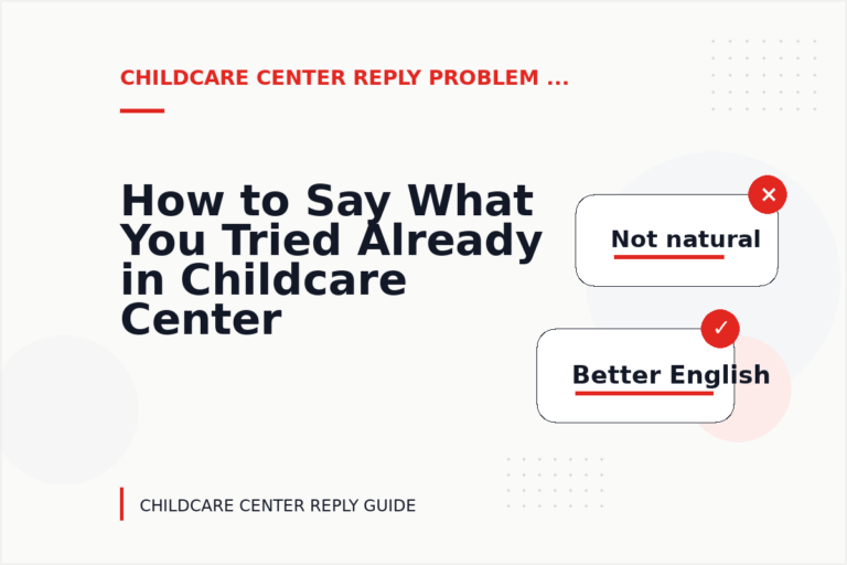 How to Say What You Tried Already in Childcare Center Reply English