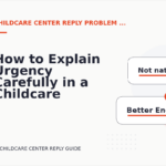 How to Explain Urgency Carefully in a Childcare Center Reply