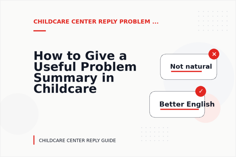 How to Give a Useful Problem Summary in Childcare Center Reply English How to Give a Useful Problem Summary in Childcare Center Reply English