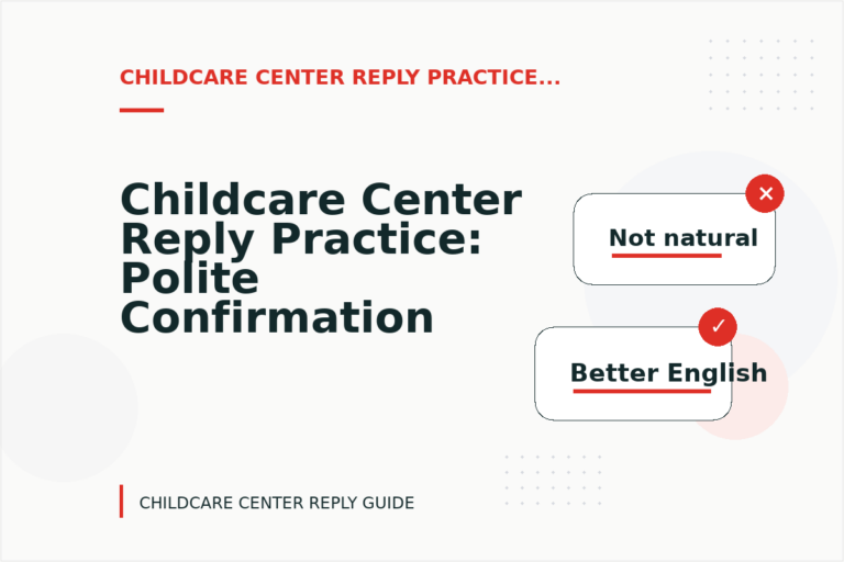 Childcare Center Reply Practice: Polite Confirmation Examples Childcare Center Reply Practice: Polite Confirmation Examples