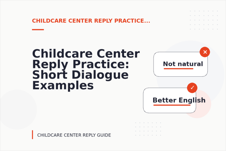 Childcare Center Reply Practice: Short Dialogue Examples Childcare Center Reply Practice: Short Dialogue Examples