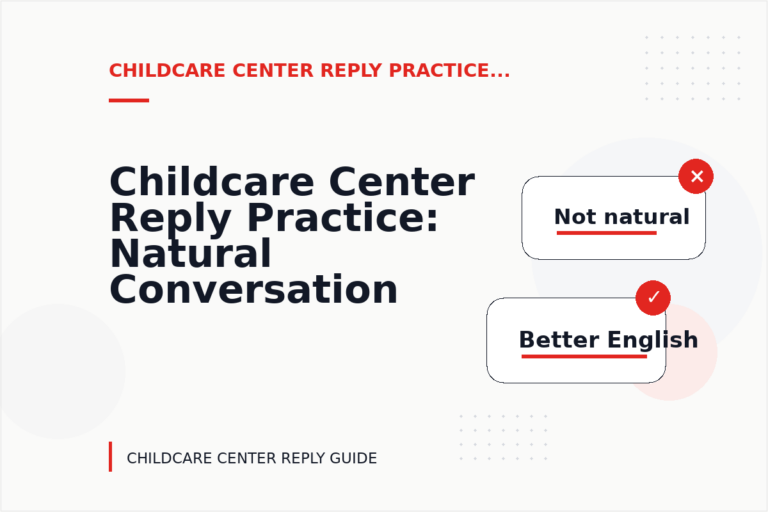 Childcare Center Reply Practice: Natural Conversation Lines