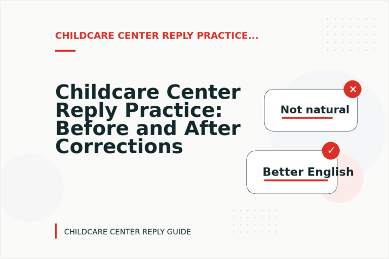 Childcare Center Reply Practice: Before and After Corrections Childcare Center Reply Practice: Before and After Corrections