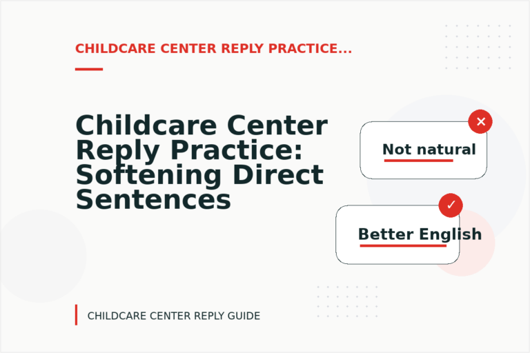 Childcare Center Reply Practice: Softening Direct Sentences Childcare Center Reply Practice: Softening Direct Sentences